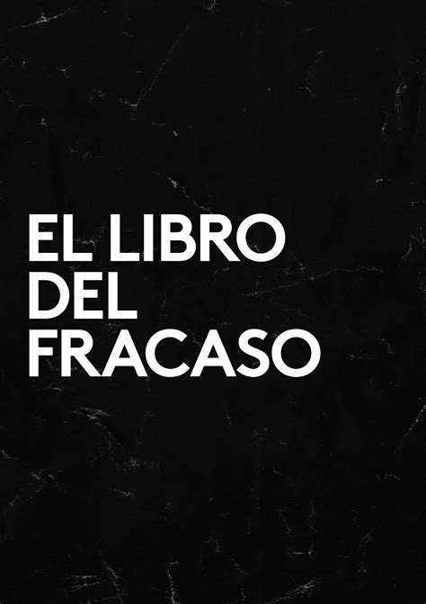 El Libro del fracaso: La sabiduría del fracaso desde el movimiento de ...