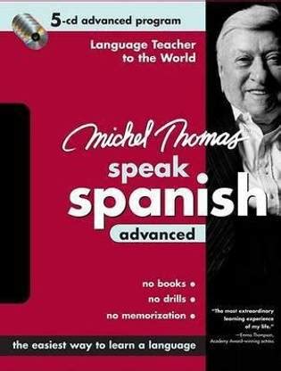 Michel Thomas Speak Spanish Advanced: 5-CD Advanced Program: Buy Michel ...