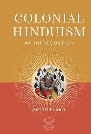 Colonial Hinduism: An Introduction (The Oxford Centre for Hindu Studies ...