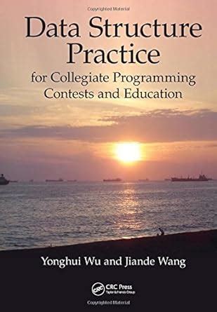 Data Structure Practice: for Collegiate Programming Contests and ...