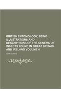 British Entomology, Being Illustrations and Descriptions of the Genera ...