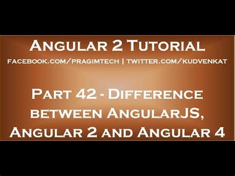 Difference between AngularJS; Angular 2 and Angular 4 Video Lecture ...