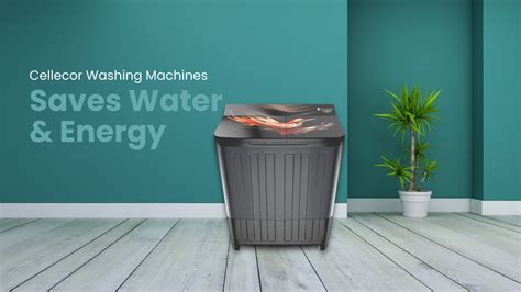 How Cellecor Washing Machines Save Water and Energy