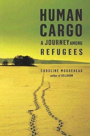 Buy Human Cargo: A Journey Among Refugees Book Online at Low Prices in ...