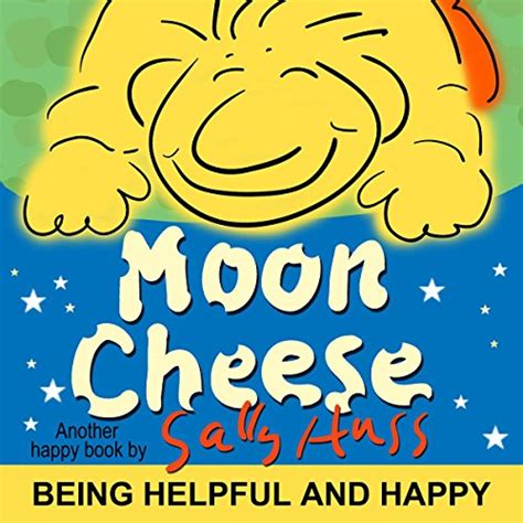 Moon Cheese (Rhyming Children's Picture Book About Being Helpful and ...