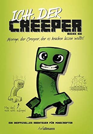 Ich, der Creeper: Mervyn, der Creeper, der es krachen lassen wollte ...