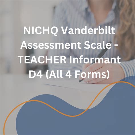 NICHQ Vanderbilt Assessment Scale - TEACHER Informant D4 (All 4 Forms ...