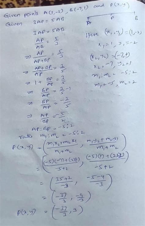 The given point is A(1,-2) and B(-7,1). find the point P on BA, so 3AP ...