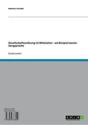 Gesellschaftsordnung Im Mittelalter - Am Beispiel Zweier Sangspruche ...