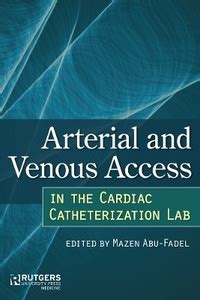 Arterial and Venous Access in the Cardiac Catheterization Lab: Buy ...