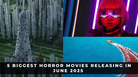 5 Biggest Horror Movies Releasing In June 2025