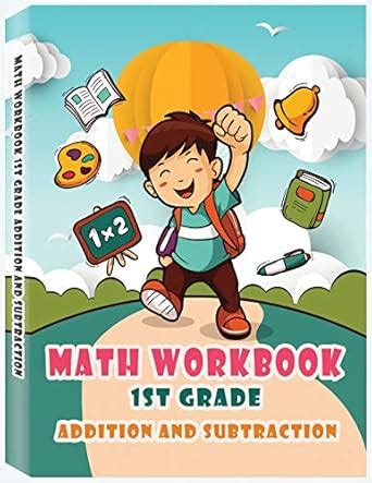 Addition and Subtraction - 1st Grade Math Workbook - Ages 6-7: Basic ...