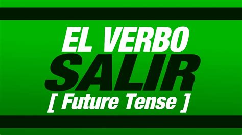 El verbo Salir to go out future tense - YouTube