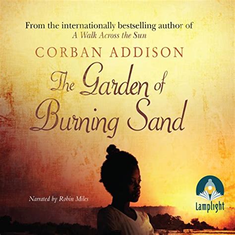 The Garden of Burning Sand (Audio Download): Corban Addison, Robin ...