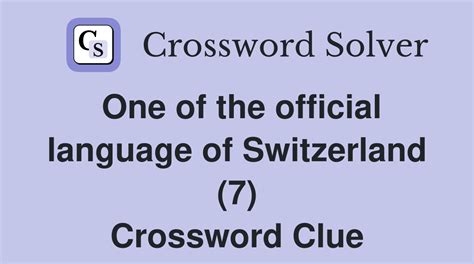 One of the official language of Switzerland (7) - Crossword Clue ...