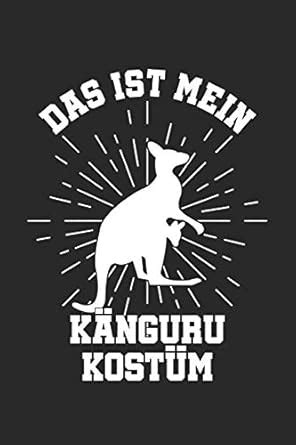 Amazon.in: Buy Das ist mein Känguru Kostüm: Notizbuch/Tagebuch ...