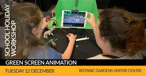 FULLY BOOKED: Green Screen Animation | FREE School Holiday Workshop ...