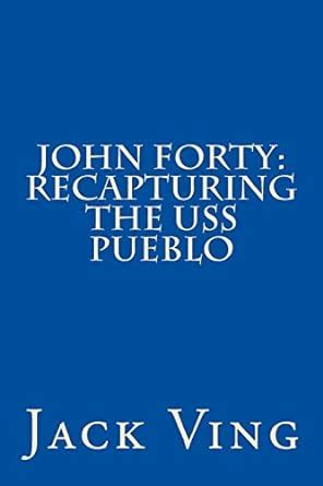 John Forty: Recapturing the USS Pueblo : Amazon.in: Books
