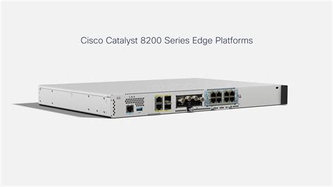 Cisco Catalyst 8200 Series Edge Platforms - Cisco