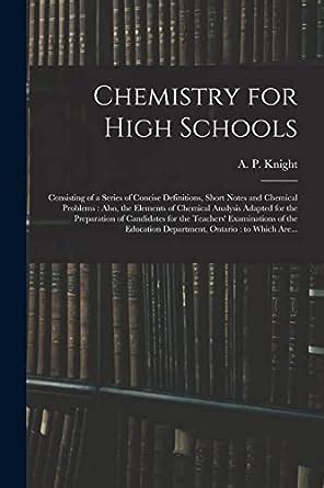 Buy Chemistry for High Schools: Consisting of a Series of Concise ...
