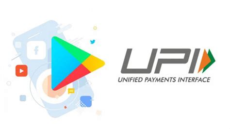 Google Play Store has now added Unified Payments Interface (UPI) as a ...