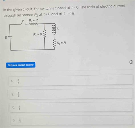 Solved: In the given circuit, the switch is closed at t=0. The ratio of ...