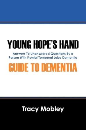 Buy Young Hope's Hand Guide to Dementia: Answers to Unanswered ...