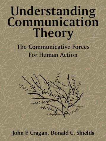 Buy Understanding Communication Theory: The Communicative Forces for ...