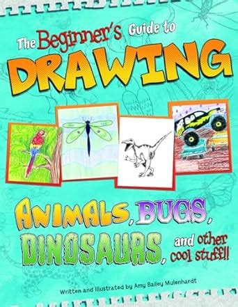 Buy Beginners Guide to Drawing: Animals, Bugs, Dinosaurs, and Other ...