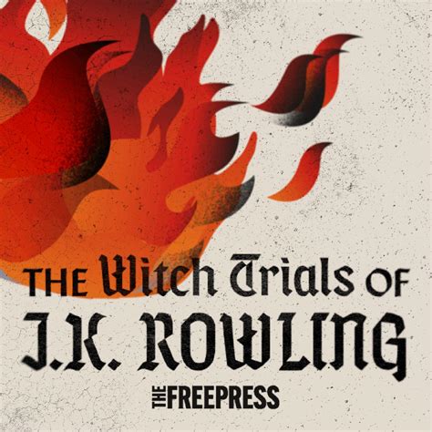 The Witch Trials of J.K. Rowling (podcast) - The Free Press | Listen Notes