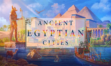Explore the History & Culture of the Ancient Egyptian Cities