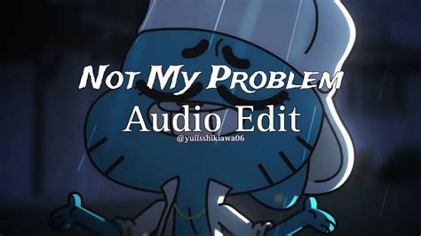 Image result for Not My Problem Edits