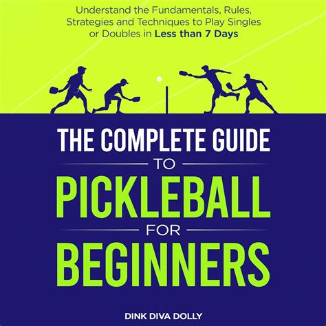 The Complete Guide to Pickleball for Beginners: Understand the ...