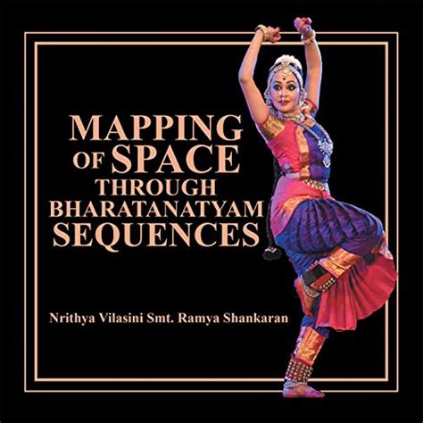 Mapping of Space Through Bharatanatyam Sequences eBook : Shankaran ...