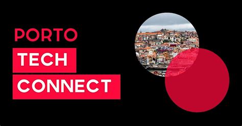 Porto Tech Connect, Porto, 10 April 2025 | AllEvents