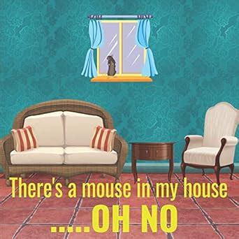 There's a mouse in my house.....OH NO: Charming story of how a homeless ...