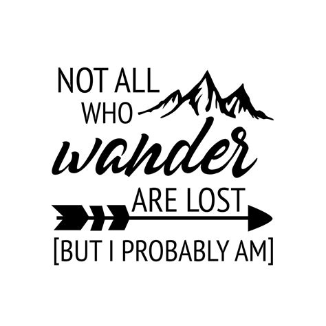 Not All Who Wander Are Lost