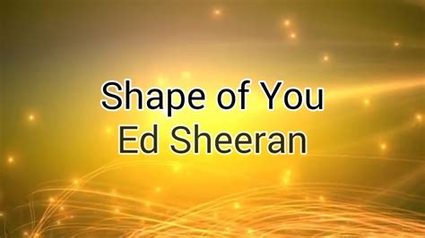 Ed Sheeran - Shape of You Lyrics - YouTube