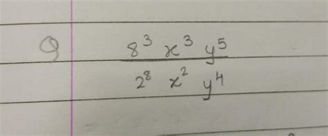 Class 7th [tex] \frac{{8}^{3} {x}^{3} {y}^{5}}{{2}^{8} {x}^{2} {y}^{4 ...
