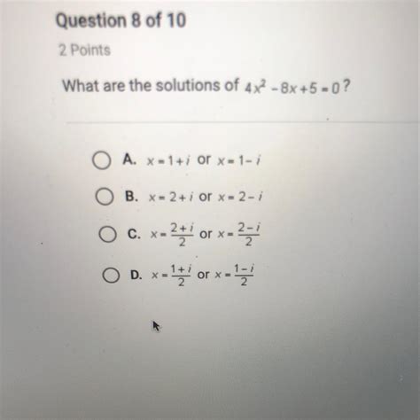 What are the solutions of 4x2 - 8x +5 = 0 ? - brainly.com