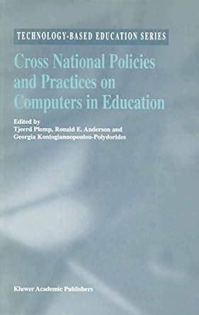 Cross National Policies and Practices on Computers in Education: 1 ...