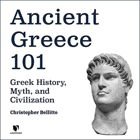 Ancient Greece 101: Greek History, Myth, and Civilization (Audio ...