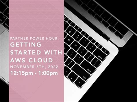 Partner Power Hour: Getting Started with AWS Cloud, November 5 2022 ...