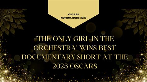 “The Only Girl in the Orchestra” Wins Best Documentary Short at the ...
