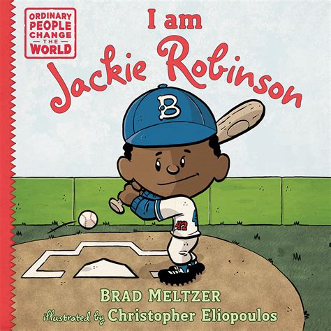 I am Jackie Robinson (Ordinary People Change the World): Meltzer, Brad ...