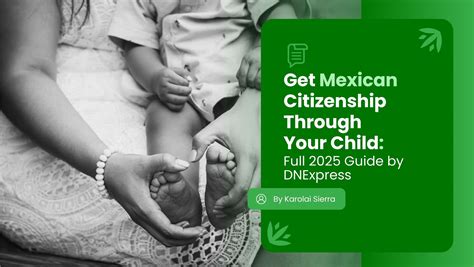How to Become a Mexican Citizen Through Your Child: Complete 2025 Guide ...