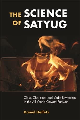Buy The Science of Satyug: Class, Charisma, and Vedic Revivalism in the ...