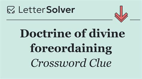 Doctrine of divine foreordaining Crossword Clue Answers