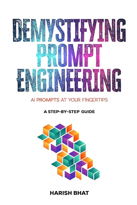 Demystifying Prompt Engineering: AI Prompts at Your Fingertips (A Step ...