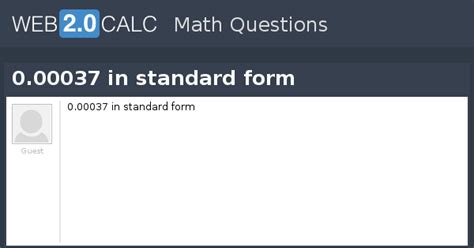 View question - 0.00037 in standard form